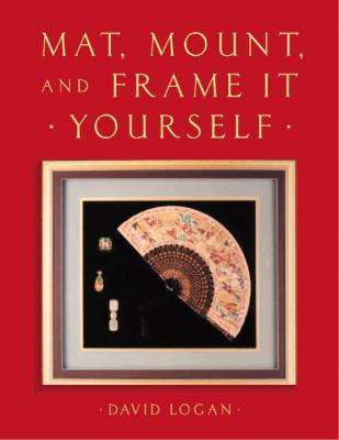 Mat, Mount and Frame It Yourself 0823030385 Book Cover