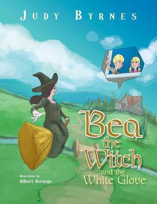 Bea the Witch and the White Glove 1493191748 Book Cover