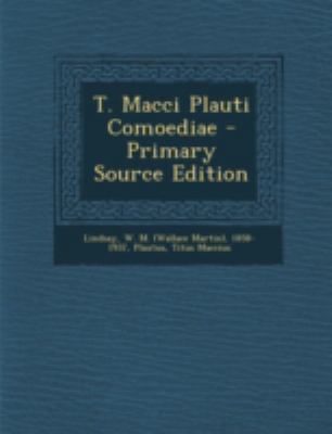 T. Macci Plauti Comoediae - Primary Source Edition [Latin] 1293462209 Book Cover