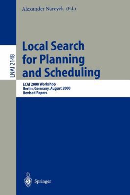 Local Search for Planning and Scheduling: Ecai ... 3540428984 Book Cover