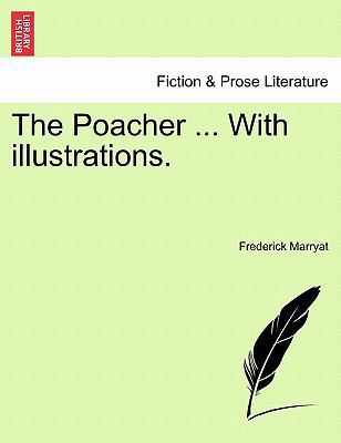 The Poacher ... with Illustrations. 1241207607 Book Cover