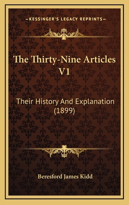 The Thirty-Nine Articles V1: Their History And ... 116433364X Book Cover