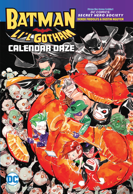 Batman: Li'l Gotham: Calendar Daze 1779513410 Book Cover
