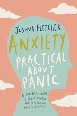 Anxiety: Practical about Panic: A Practical Gui... 1724269860 Book Cover