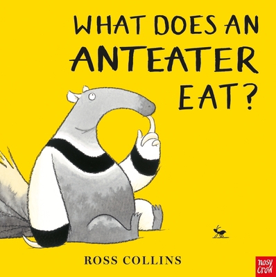 What Does An Anteater Eat? (Ross Collins) 178800535X Book Cover