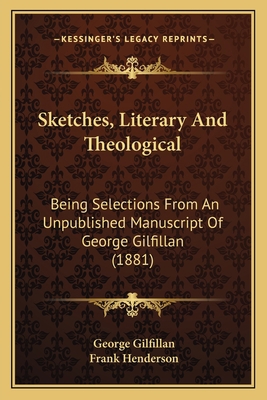 Sketches, Literary And Theological: Being Selec... 116699614X Book Cover