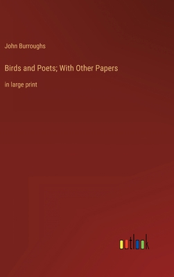 Birds and Poets; With Other Papers: in large print 3368340212 Book Cover