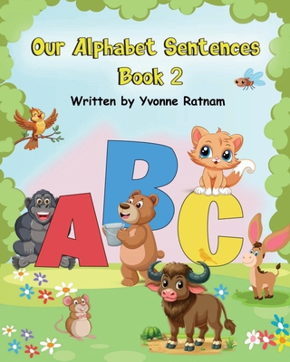 Our Alphabet Sentences: Book 2 B0DLTL79KM Book Cover