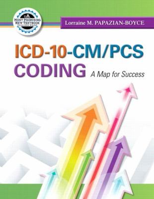 ICD-10-CM/PCS Coding: A Map for Success 0132860368 Book Cover