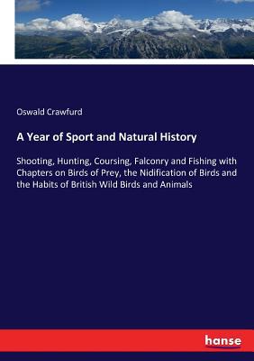 A Year of Sport and Natural History: Shooting, ... 3337026656 Book Cover