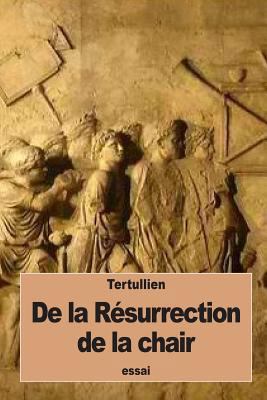 De la Résurrection de la chair [French] 1534657614 Book Cover