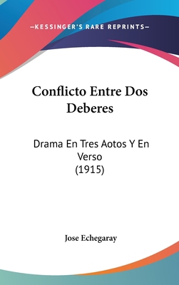 Conflicto Entre Dos Deberes: Drama En Tres Aoto... [Spanish] 116239210X Book Cover