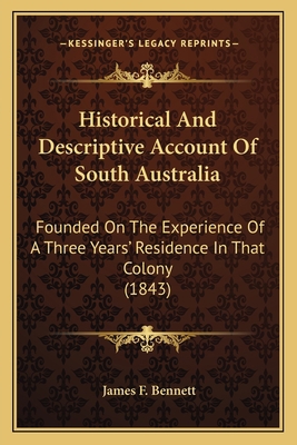 Historical And Descriptive Account Of South Aus... 1165475332 Book Cover