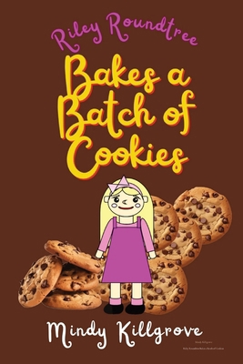 Riley Roundtree Bakes a Batch of Cookies B0D16347TH Book Cover