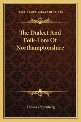 The Dialect And Folk-Lore Of Northamptonshire 1162942312 Book Cover