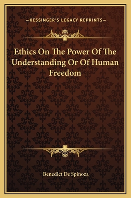 Ethics On The Power Of The Understanding Or Of ... 1169181279 Book Cover