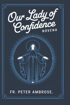 Our Lady of Confidence Novena B0DWFDBS79 Book Cover