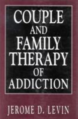 Couple and Family Therapy of Addiction 1568216416 Book Cover