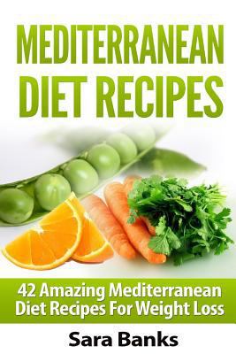 Mediterranean Diet Recipes: 42 Amazing Mediterr... 1502419610 Book Cover