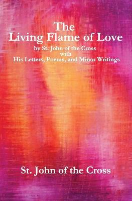 The Living Flame of Love: by St. John of the Cr... 147761799X Book Cover