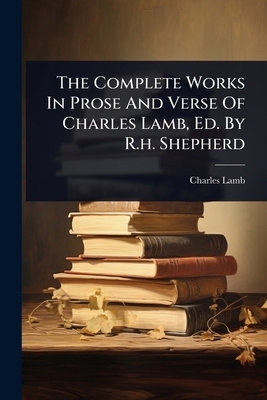 The Complete Works In Prose And Verse Of Charle... 1024855767 Book Cover