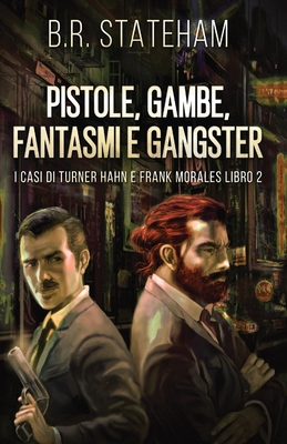 Pistole, Gambe, Fantasmi e Gangster [Italian] 4824107105 Book Cover