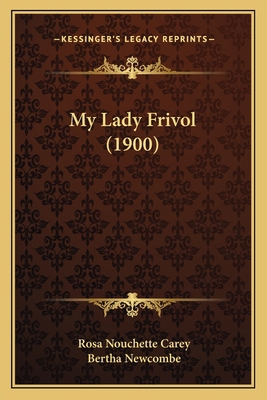 My Lady Frivol (1900) 1164911813 Book Cover