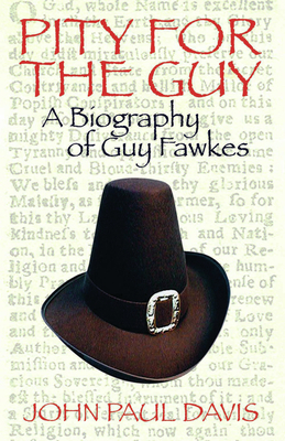 Pity for the Guy: A Biography of Guy Fawkes 0720613493 Book Cover