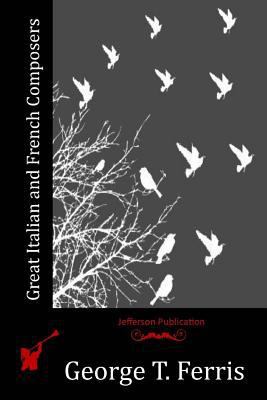 Great Italian and French Composers 1530949025 Book Cover
