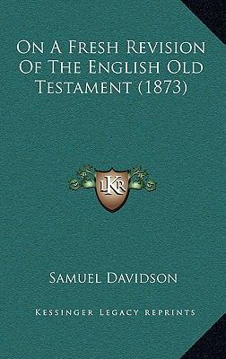 On a Fresh Revision of the English Old Testamen... 1164979868 Book Cover