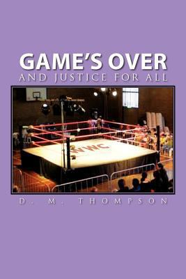 Game's Over: And Justice for All 1465361995 Book Cover