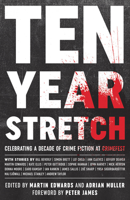 Ten Year Stretch: Celebrating a Decade of Crime... 1464210543 Book Cover