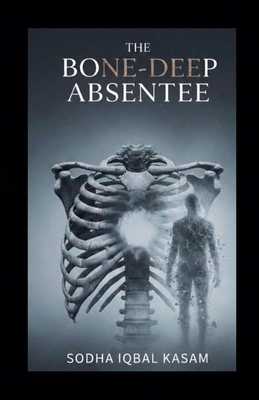 The Bone-Deep Absentee B0GKT63C5R Book Cover