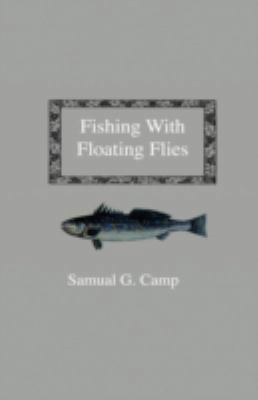 Fishing with Floating Flies 144464355X Book Cover