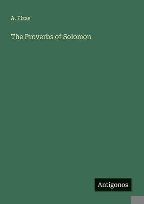 The Proverbs of Solomon 338678495X Book Cover