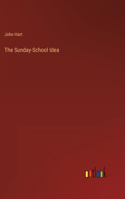 The Sunday-School Idea 3368144413 Book Cover