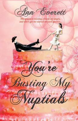 You're Busting My Nuptials 1618070835 Book Cover