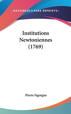 Institutions Newtoniennes (1769) [French] 1104828464 Book Cover