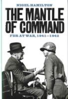 The Mantle of Command: FDR at War, 1941-1942 1785900560 Book Cover