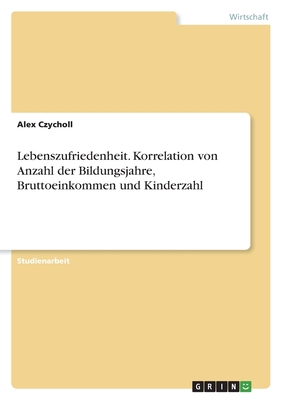 Lebenszufriedenheit. Korrelation von Anzahl der... [German] 3346879011 Book Cover