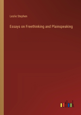 Essays on Freethinking and Plainspeaking 3368175181 Book Cover