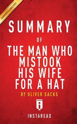 Paperback The Man Who Mistook His Wife for a Hat : By Oliver Sacks - Key Takeaways, Analysis and Review Book