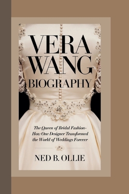 Vera Wang Biography: The Queen of Bridal Fashio... B0DMN8P9SP Book Cover