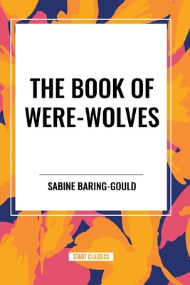 The Book of Were-Wolves B0DC1M59KJ Book Cover