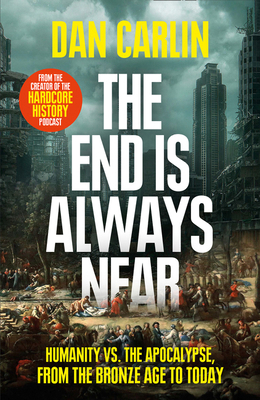 The End Is Always Near: Humanity vs the Apocaly... 0008340951 Book Cover