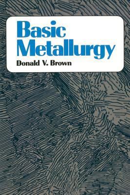 Basic Metallurgy 0827317697 Book Cover