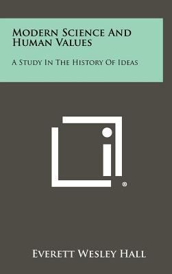 Modern Science and Human Values: A Study in the... 1258368285 Book Cover