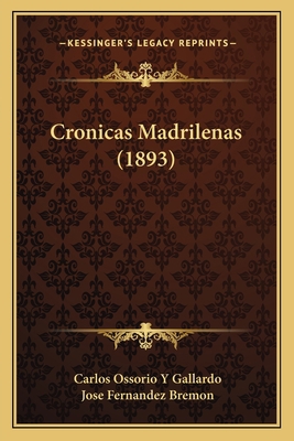 Cronicas Madrilenas (1893) [Spanish] 1167598830 Book Cover