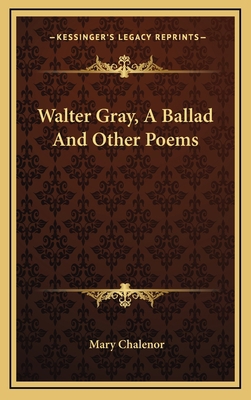 Walter Gray, A Ballad And Other Poems 1168916437 Book Cover