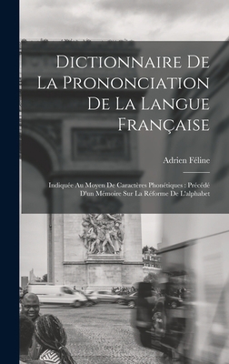 Dictionnaire De La Prononciation De La Langue F... [French] 1018367616 Book Cover